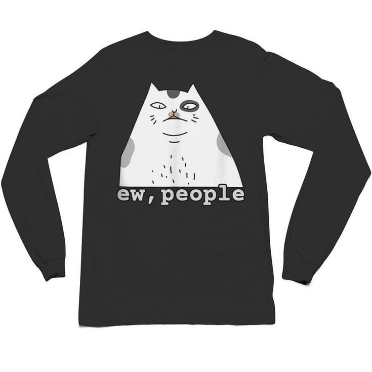 Ew People Introvert Sayings Sarcastic Cat Quote Unisex Long Sleeve T-Shirt