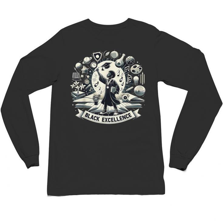 Excellence Graduation Black History Month Inspiring Unisex Long Sleeve T-Shirt