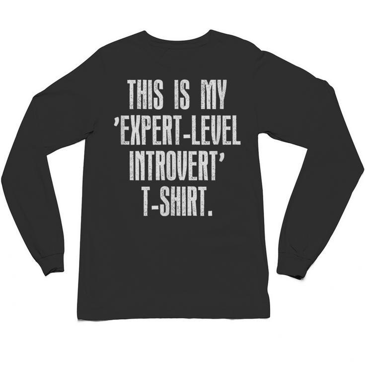 This Is My 'Expert-Level Introvert' Anti Social Sarcastic Unisex Long Sleeve T-Shirt
