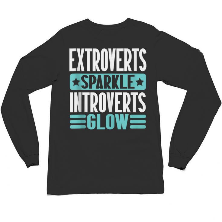 Extroverts Sparkle Introverts Glow Introvert Unisex Long Sleeve T-Shirt