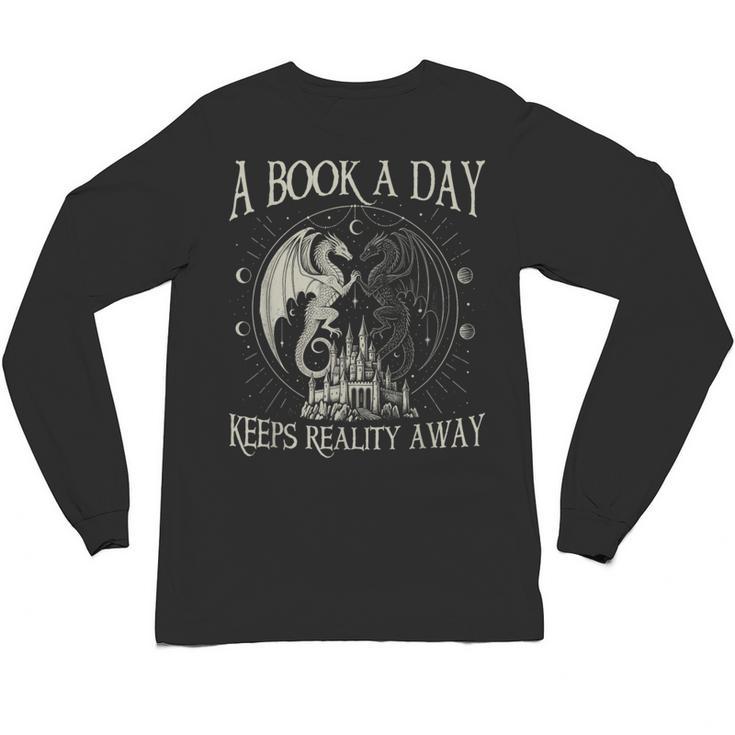 Fantasy Book Club Dragon Reader Book A Day Keep Reality Away Unisex Long Sleeve T-Shirt