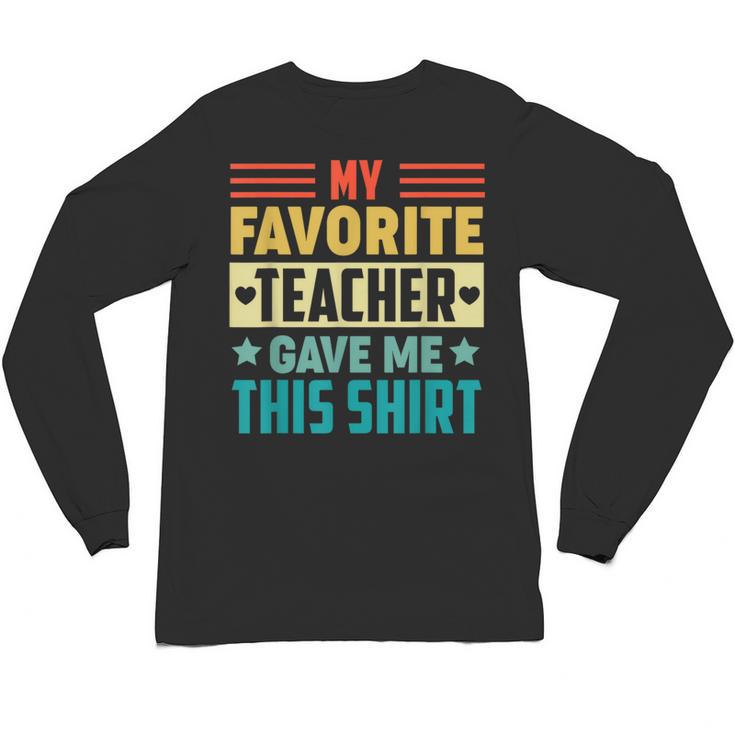 My Favorite Teacher Gave Me This School Graduation Student Unisex Long Sleeve T-Shirt