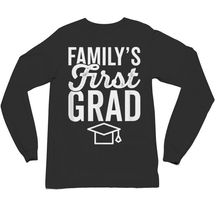 First In Family To Graduate College 2018 Graduation Unisex Long Sleeve T-Shirt