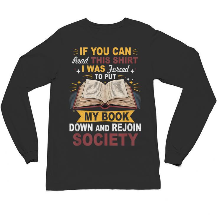 I Was Forced To Put My Book Down And Rejoin Society Book Unisex Long Sleeve T-Shirt