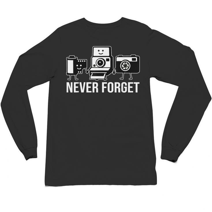 Never Forget Retro Camera Photography Nostalgia Unisex Long Sleeve T-Shirt