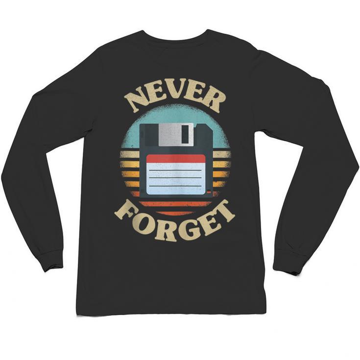 Never Forget Retro Diskette Nostalgia Vintage Unisex Long Sleeve T-Shirt
