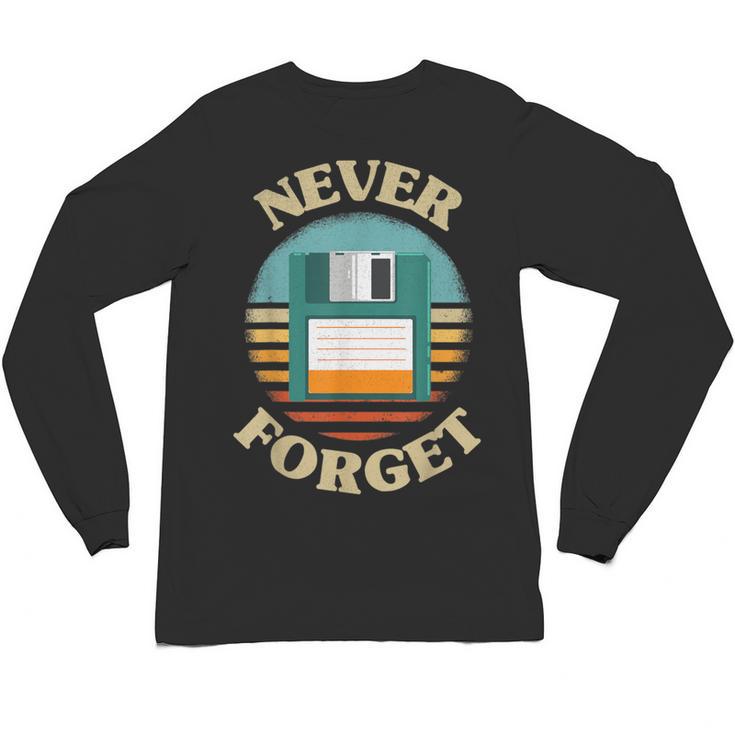 Never Forget Retro Diskette Nostalgia Vintage Unisex Long Sleeve T-Shirt