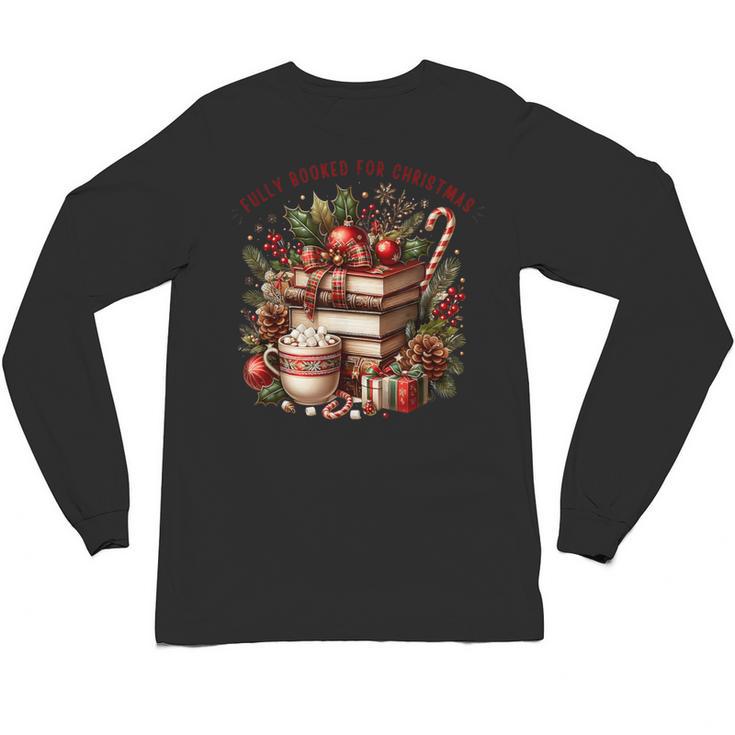 Fully Booked For Christmas Cozy Holiday Books Winter Reading Unisex Long Sleeve T-Shirt