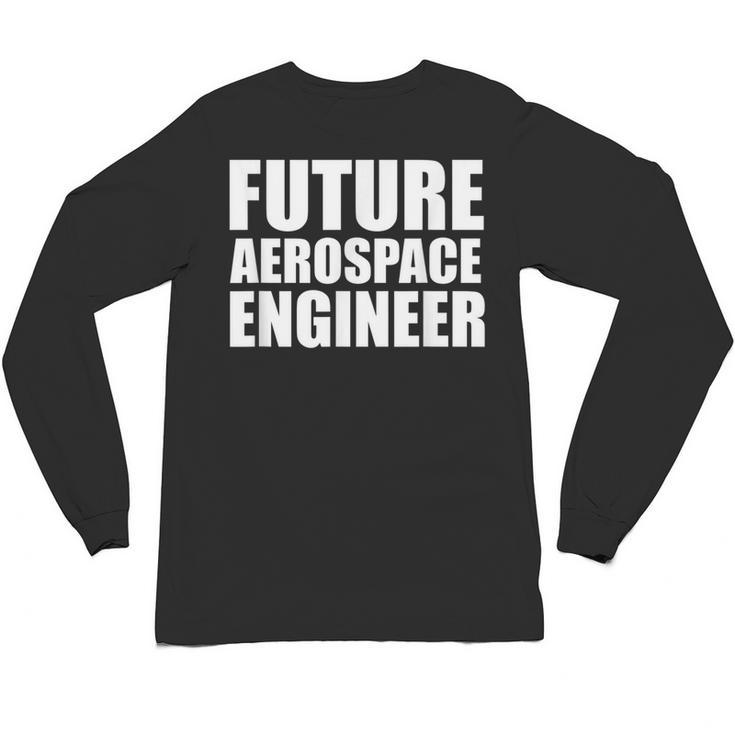 Future Aerospace Engineer College Graduate Graduation Unisex Long Sleeve T-Shirt