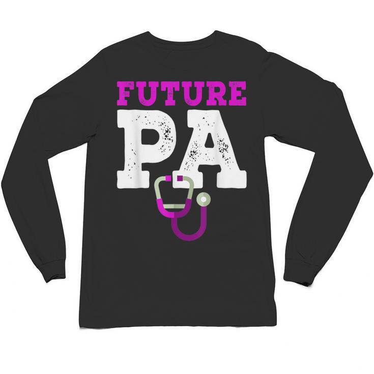 Future PA Physician Assistant Graduation Unisex Long Sleeve T-Shirt