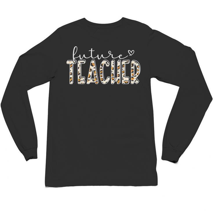Future Teacher Graduation Student Teacher To Be Unisex Long Sleeve T-Shirt