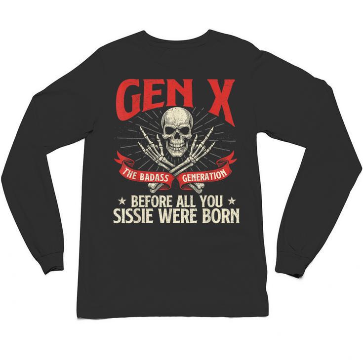 Gen X The Badass Generation Generation X Gen Xer Nostalgia Unisex Long Sleeve T-Shirt