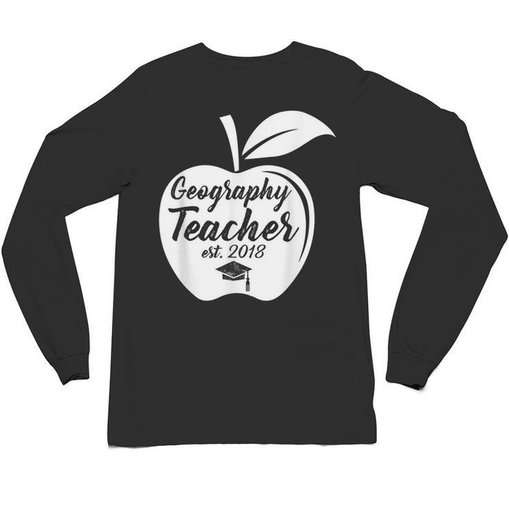 Geography Teacher Est 2018 School Graduation T Shirt Unisex Long Sleeve T-Shirt