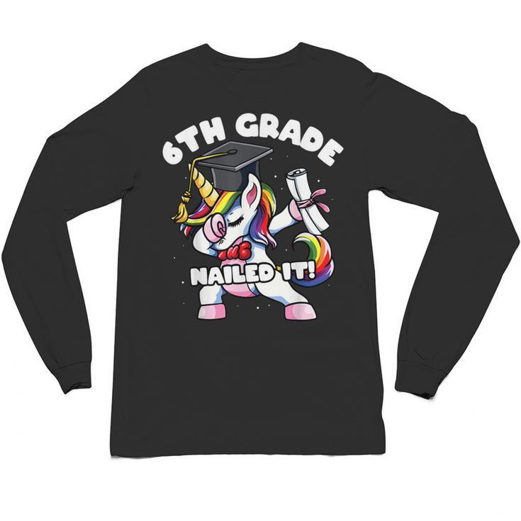 Girls Dabbing Unicorn 6th Sixth Grade Nailed It Graduation Unisex Long Sleeve T-Shirt