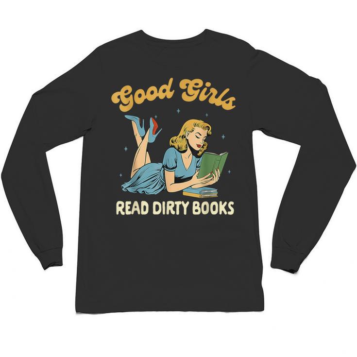 Good That Girls Read Dirty Books Smut Reader Book Romance Unisex Long Sleeve T-Shirt