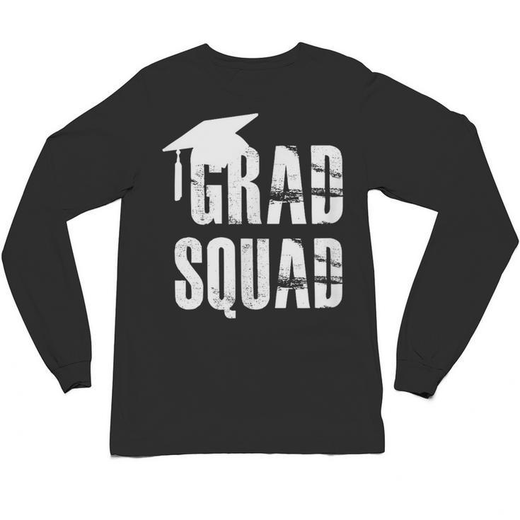 Grad Squad Graduate Graduation T-Shirt Graduation Idea Unisex Long Sleeve T-Shirt