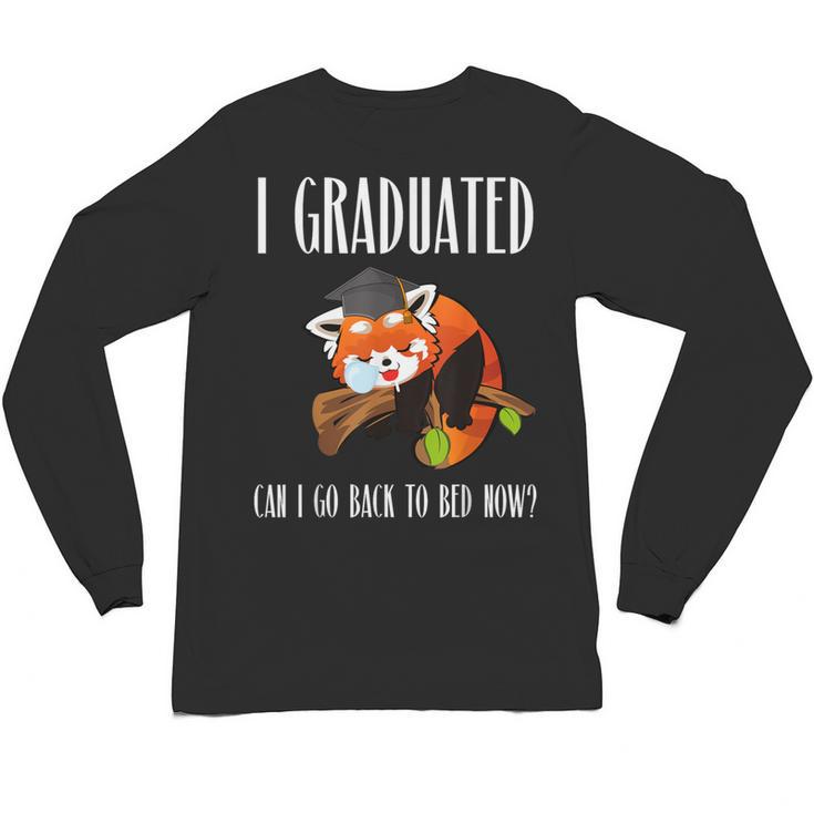 I Graduated Can I Go Back To Bed Sleepy Red Panda Graduation Unisex Long Sleeve T-Shirt