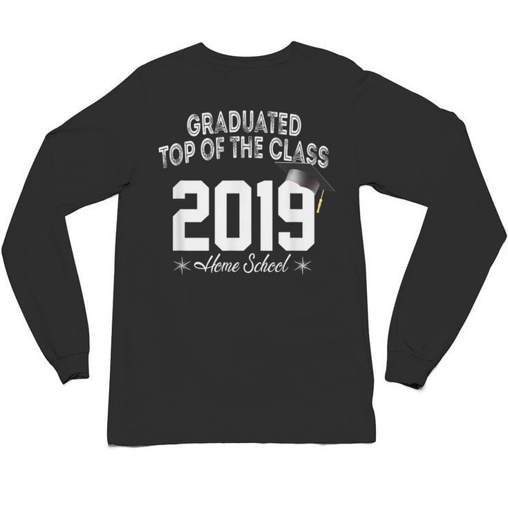 Graduated Top Of The Class 2019 Home School Graduation Shirt Unisex Long Sleeve T-Shirt