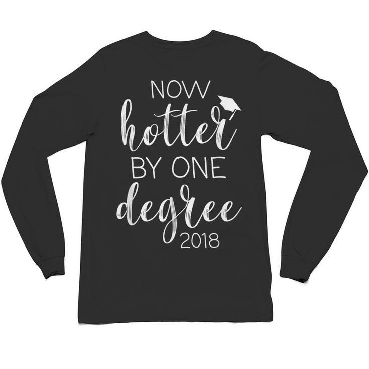 Graduation 2018 Now Hotter By One Degree Unisex Long Sleeve T-Shirt