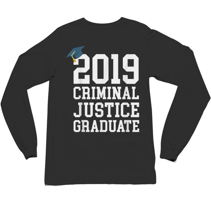 Graduation 2019 Criminal Justice Tshirt Unisex Long Sleeve T-Shirt