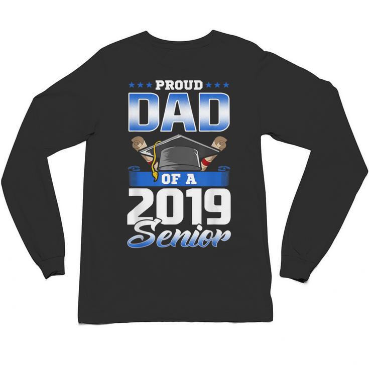 Graduation 2019 TShirt Proud Dad Of Senior Unisex Long Sleeve T-Shirt