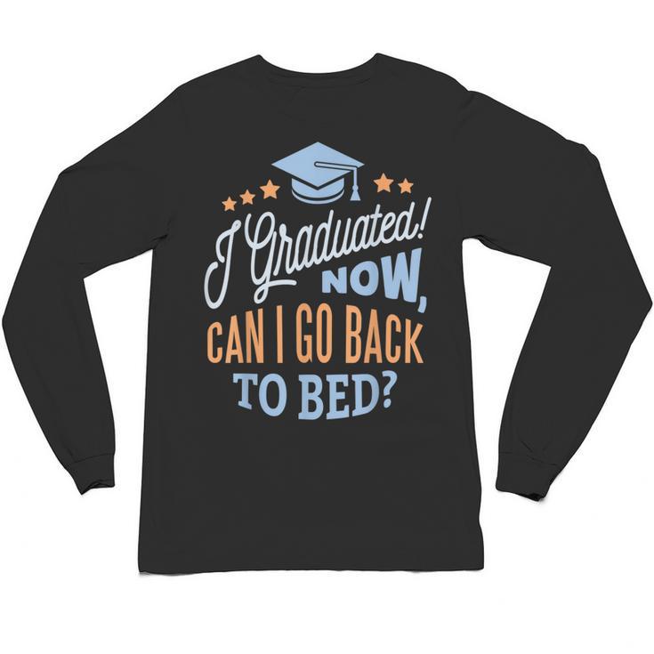 GRADUATION CLASS 2019 Now Back To Bed Senior Graduate Unisex Long Sleeve T-Shirt