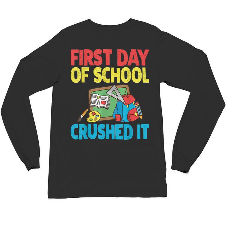 Graduation First Day Of School Crushed It Unisex Long Sleeve T-Shirt