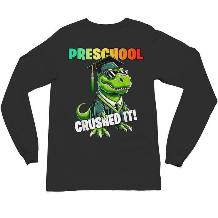 Graduation Preschool Dinosaur T Rex Crushed It Boys Grad Unisex Long Sleeve T-Shirt