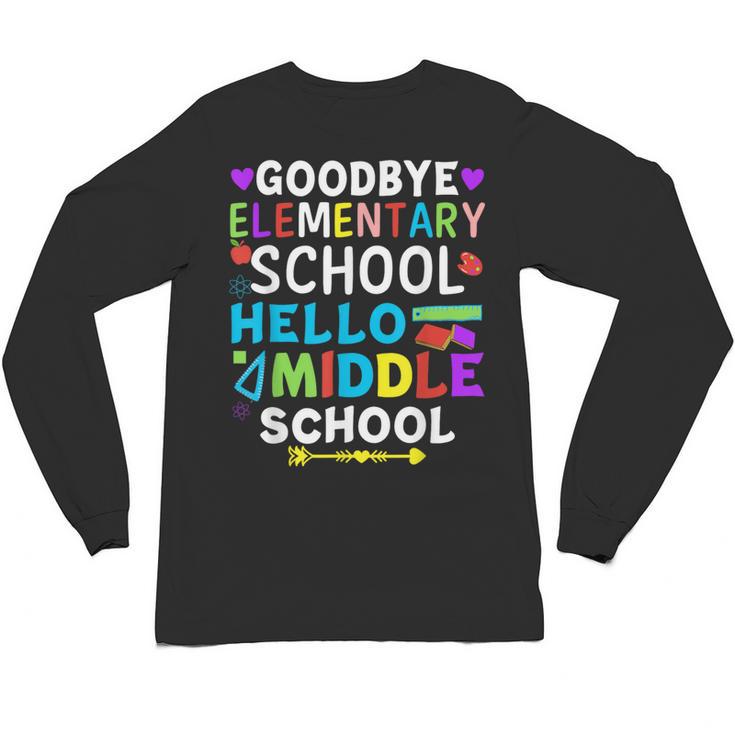 Graduation Shirt For 5th Grader Goodbye Hello Middle School Unisex Long Sleeve T-Shirt