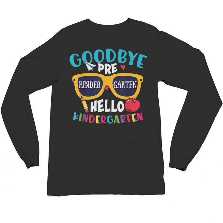 Graduation Shirt Goodbye PreK Hello Kindergarten School Unisex Long Sleeve T-Shirt