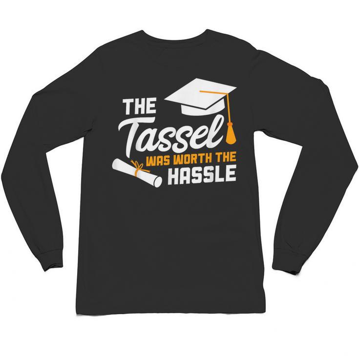Graduation T Shirt Tassel Was Worth The Hassle Tee Unisex Long Sleeve T-Shirt