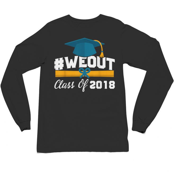 Graduation T Shirt WeOut Class Of 2018 Tee Unisex Long Sleeve T-Shirt