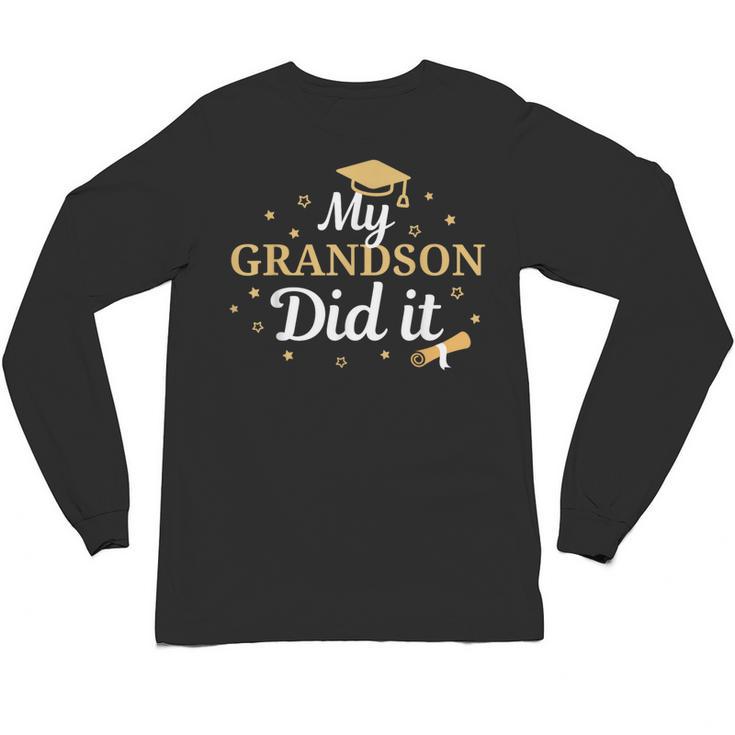 My Grandson Did It Proud Class Senior Graduate Graduation Unisex Long Sleeve T-Shirt