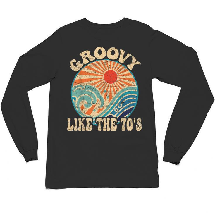 Groovy Like The 70s Aesthetic Nostalgia 1970's Retro Unisex Long Sleeve T-Shirt