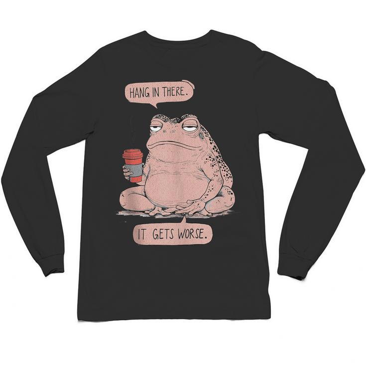 Hang In There It Gets Worse Introverts Anti Valentines Day Unisex Long Sleeve T-Shirt