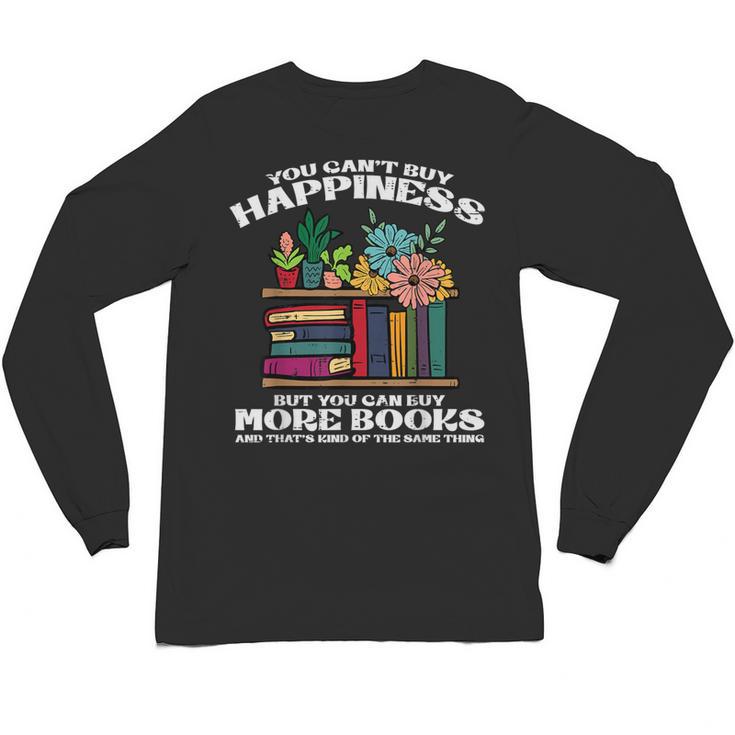 Happiness More Books Read Reading Librarian Men Women Kids Unisex Long Sleeve T-Shirt