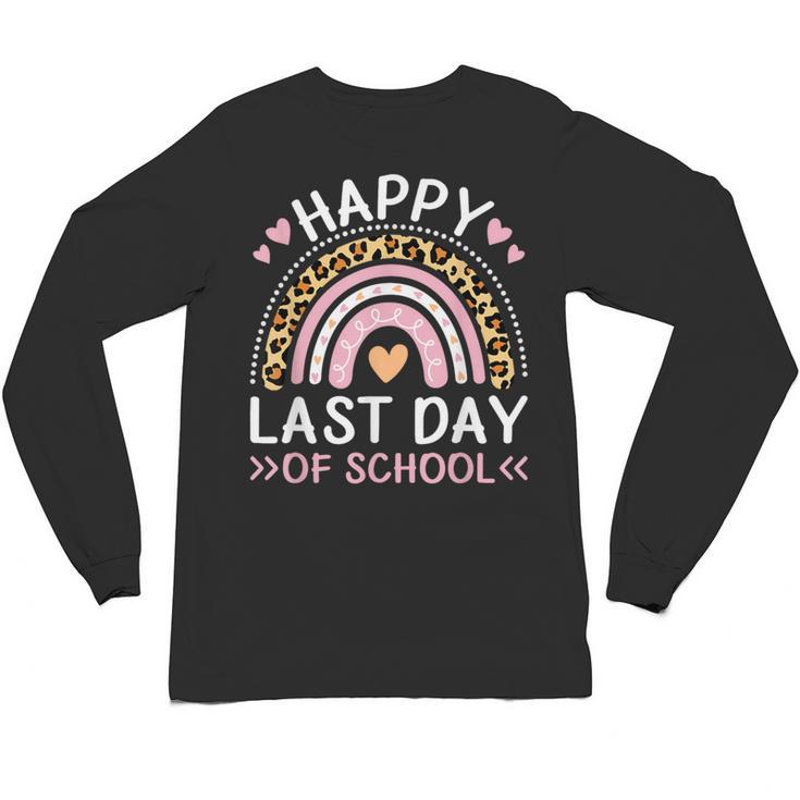 HAPPY LAST OF DAY SCHOOL Rainbow Teacher Student Graduation Men Women Girls Kids Unisex Long Sleeve T-Shirt