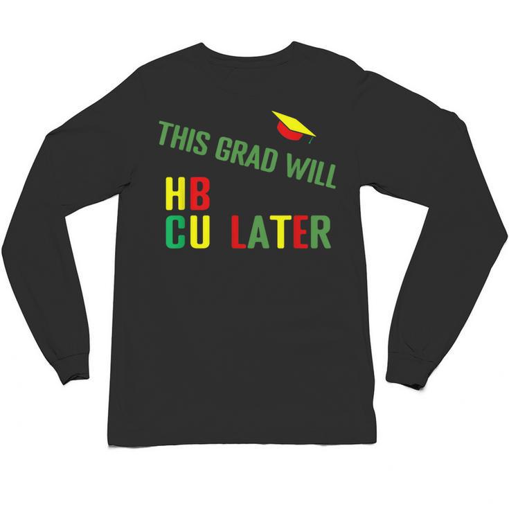 HBCU Graduation Shirt HBCU Grad Shirt Unisex Long Sleeve T-Shirt