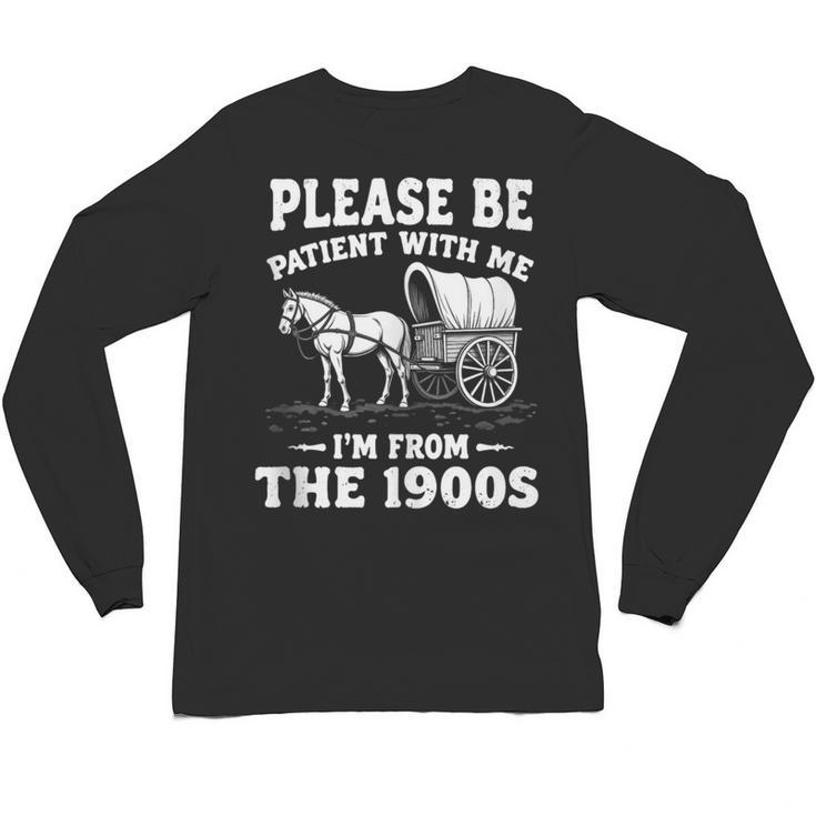 Heartwarming Wagon Please Be Patient I'm From The 1900s Unisex Long Sleeve T-Shirt