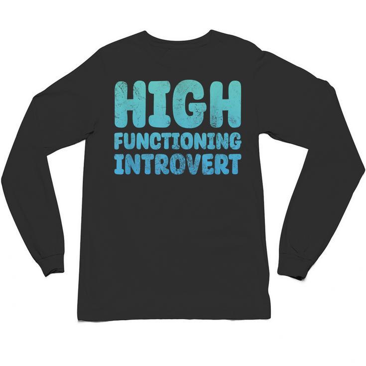 High Functioning Introvert Sarcasm Sarcastic Grunge Unisex Long Sleeve T-Shirt