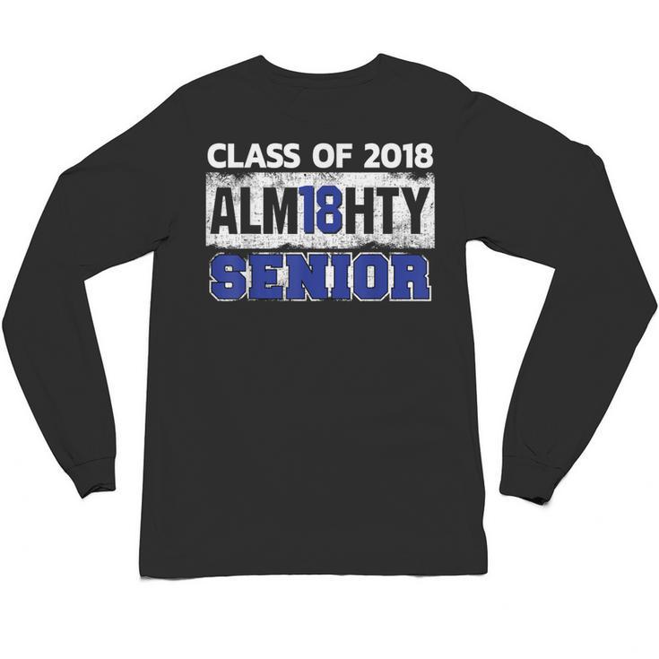 High School Graduation 2018 T-Shirt For Senior Alm18hty Unisex Long Sleeve T-Shirt