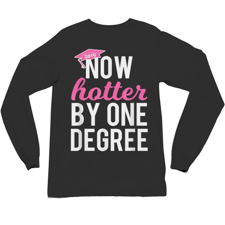 Now Hotter By One Degree Graduation T-Shirt Unisex Long Sleeve T-Shirt