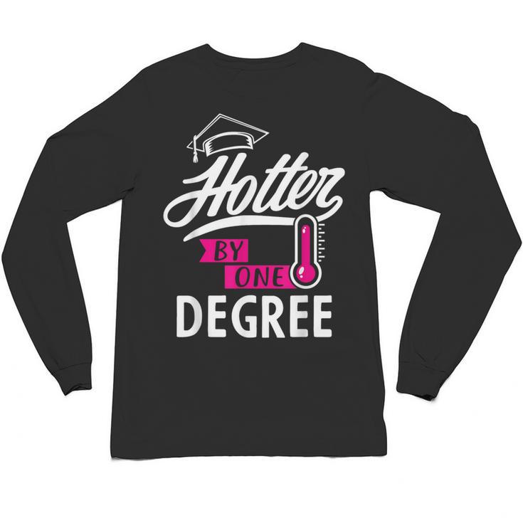 Hotter By One Degree Graduation Unisex Long Sleeve T-Shirt