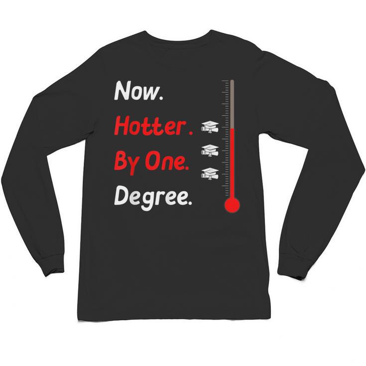 Now Hotter By One Degree Shirt Graduation For Her 2020 Unisex Long Sleeve T-Shirt
