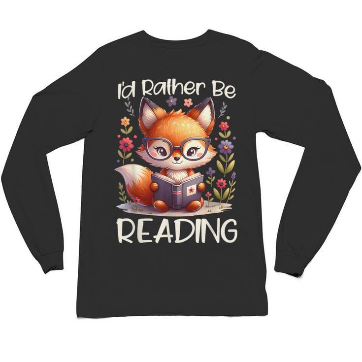 I'd Rather Be Reading Cute Fox Book Lover Reader Bookworm Unisex Long Sleeve T-Shirt