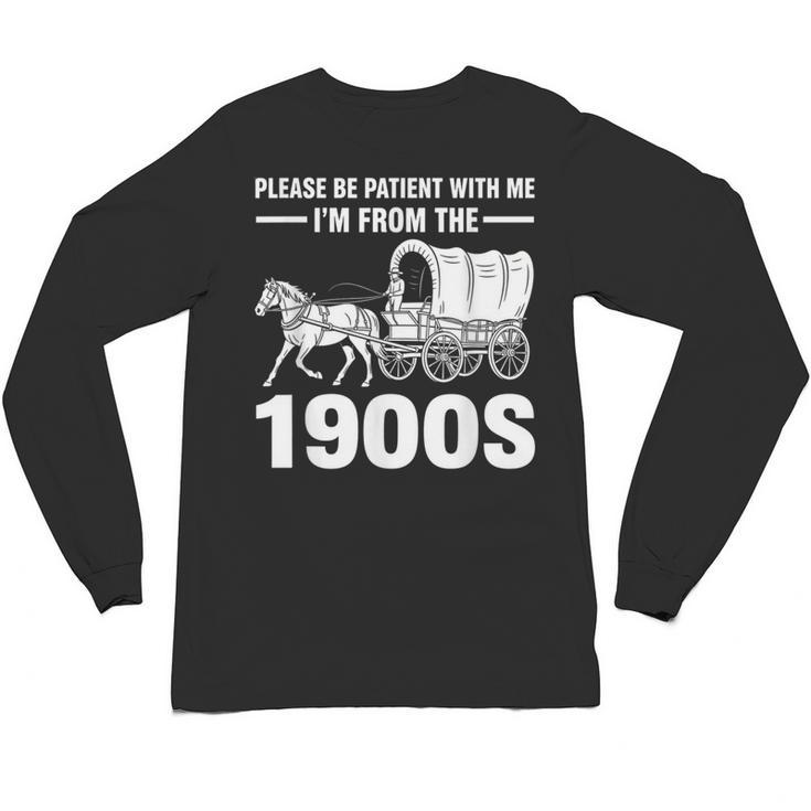 I'm From The 1900s Tee Over The Hill Unisex Long Sleeve T-Shirt