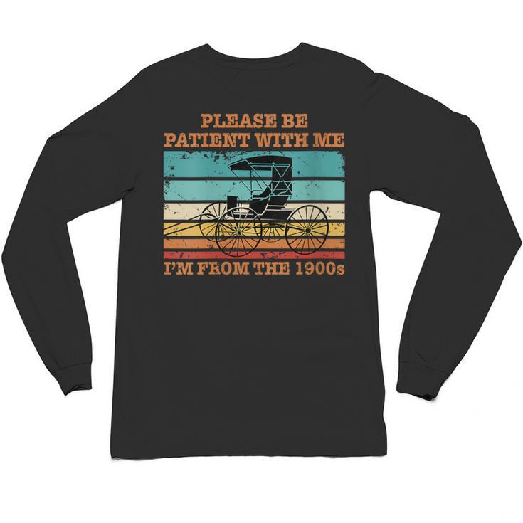 I'm From The 1900s Vintage Retirement Unisex Long Sleeve T-Shirt
