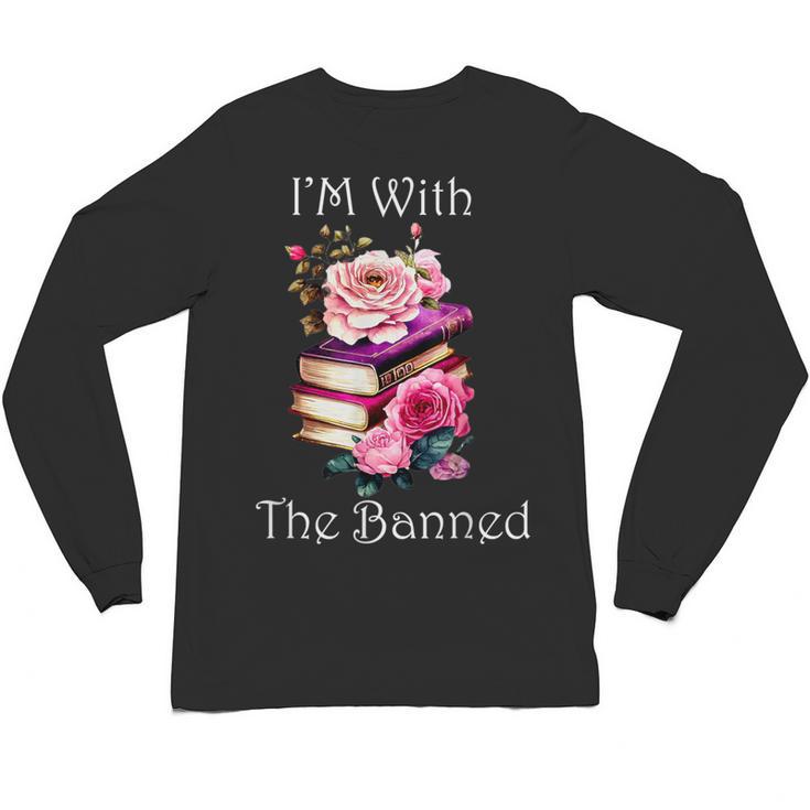 I'm With The Banned Books Bold Statement Against Censorshi Unisex Long Sleeve T-Shirt