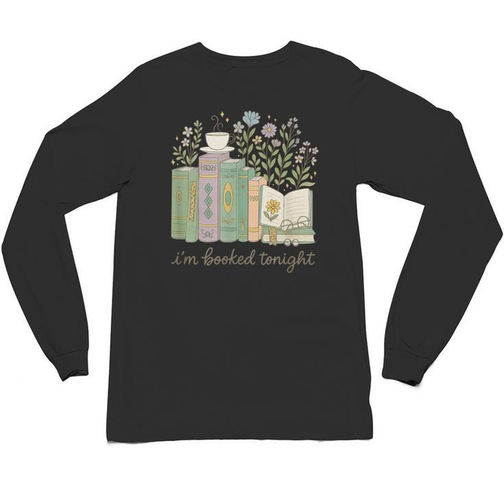 I'm Booked Tonight Cozy Floral Book Lover Graphic Unisex Long Sleeve T-Shirt