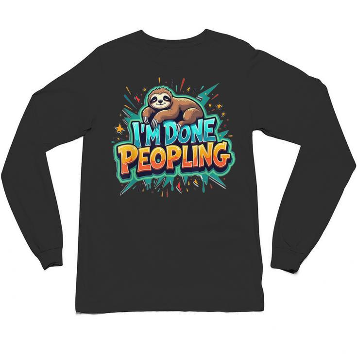 I'm Done Peopling Introvert Sloth Unisex Long Sleeve T-Shirt
